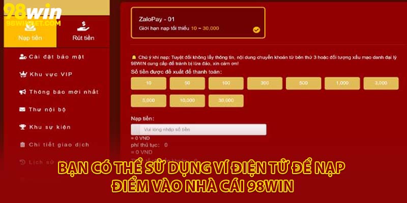 Nạp Tiền 98win - Chi Tiết Các Bước, Nhanh Chóng An Toàn 2 Bạn có thể sử dụng ví điện tử để nạp điểm vào nhà cái 98Win