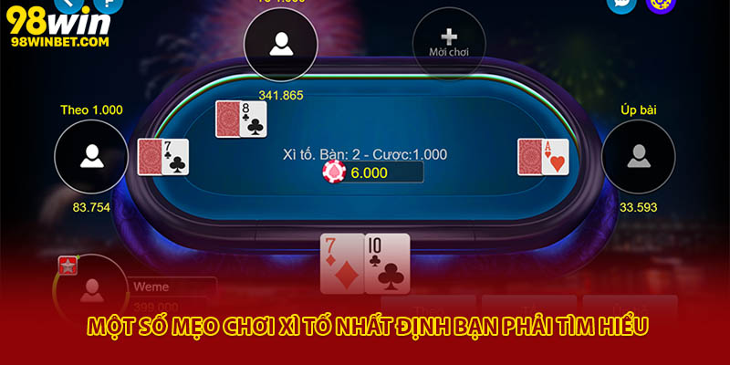 Cách Chơi Xì Tố 98win Đơn Giản, Dễ Hiểu, Chơi Là Thắng 4 Một số mẹo chơi xì tố nhất định bạn phải tìm hiểu