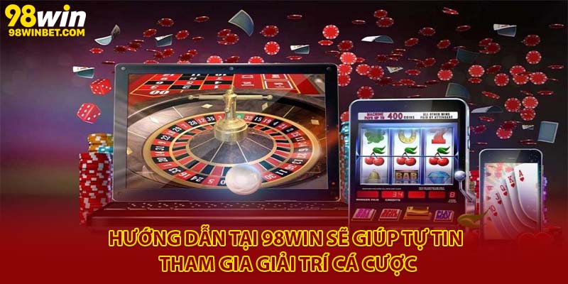 Hướng Dẫn 98Win - Thao Tác Dễ Dàng, Cá Cược Hiệu Quả 1 Hướng dẫn tại 98Win sẽ giúp tự tin tham gia giải trí cá cược