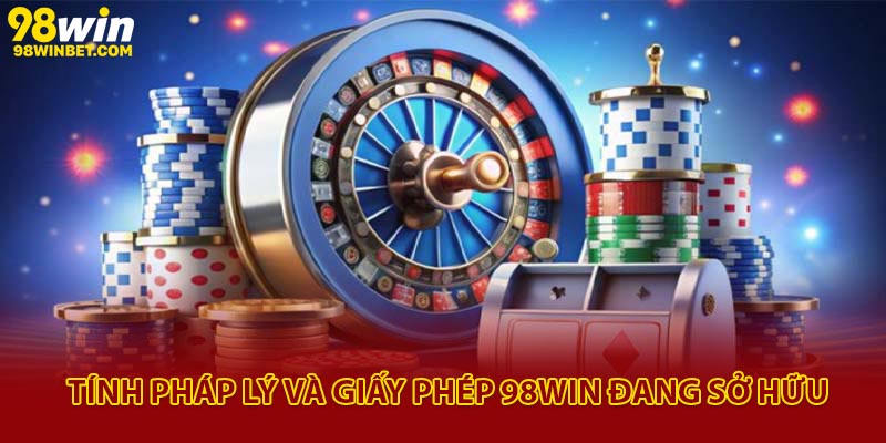 Tìm Hiểu Pháp Lý Và Giấy Phép 98Win Chi Tiết 2 Tính pháp lý và giấy phép 98Win đang sở hữu